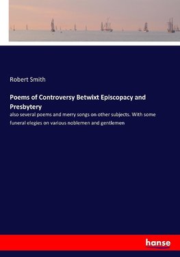 Poems of Controversy Betwixt Episcopacy and Presbytery