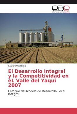 El Desarrollo Integral y la Competitividad en eL Valle del Yaqui 2007