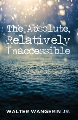 The Absolute, Relatively Inaccessible