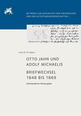 Otto Jahn und Adolf Michaelis - Briefwechsel 1848 bis 1869