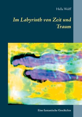 Im Labyrinth von Zeit und Traum