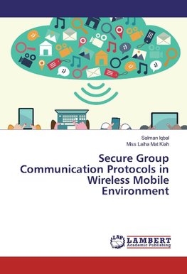 Secure Group Communication Protocols in Wireless Mobile Environment