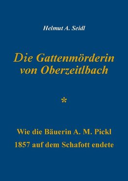 Die Gattenmörderin von Oberzeitlbach