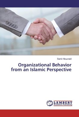 Organizational Behavior from an Islamic Perspective