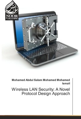 Wireless LAN Security: A Novel Protocol Design Approach