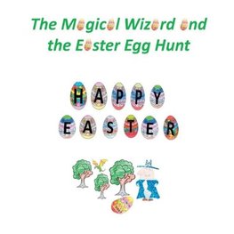 The Magical Wizard and the Easter Egg Hunt