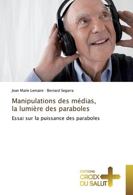 Manipulations des médias, la lumière des paraboles