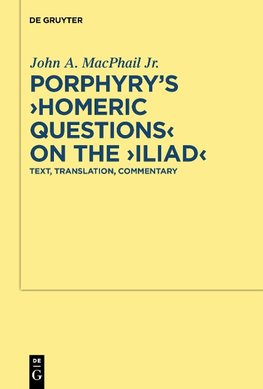 Porphyry's "Homeric Questions" on the "Iliad"