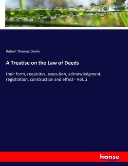 A Treatise on the Law of Deeds