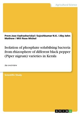 Isolation of phosphate solubilsing bacteria from rhizosphere of different black pepper (Piper nigrum) varieties in Kerala