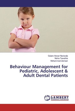 Behaviour Management for Pediatric, Adolescent & Adult Dental Patients