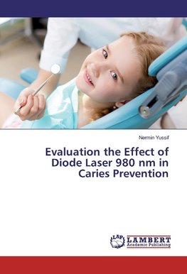 Evaluation the Effect of Diode Laser 980 nm in Caries Prevention