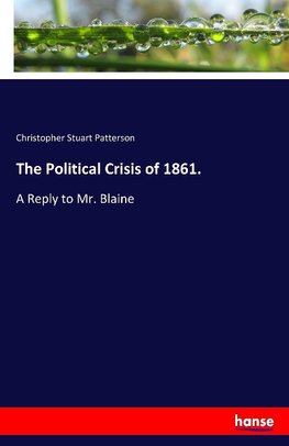 The Political Crisis of 1861.