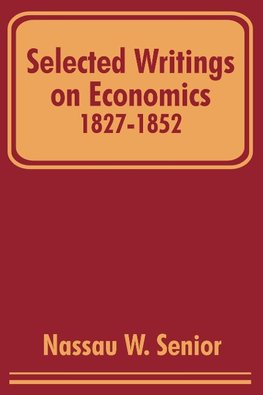 Selected Writings on Economics 1827-1852