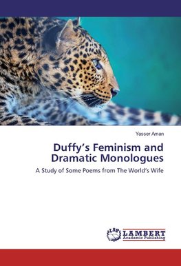 Duffy's Feminism and Dramatic Monologues