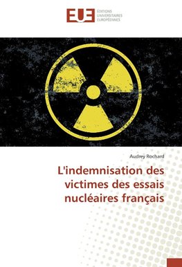 L'indemnisation des victimes des essais nucléaires français