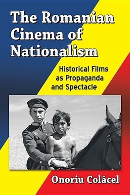 Colacel, O:  The Romanian Cinema of Nationalism