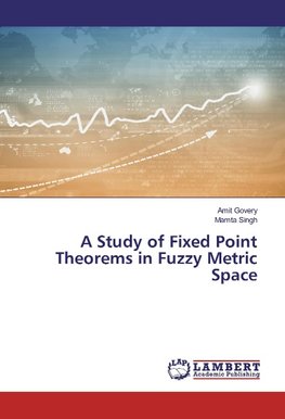 A Study of Fixed Point Theorems in Fuzzy Metric Space