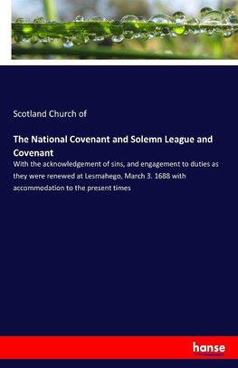 The National Covenant and Solemn League and Covenant