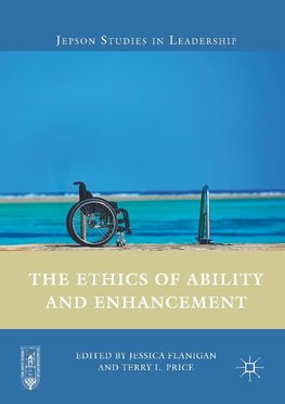 The Ethics of Ability and Enhancement