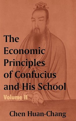 The Economics Principles of Confucius and His School (Volume Two)