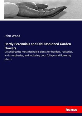 Hardy Perennials and Old-Fashioned Garden Flowers