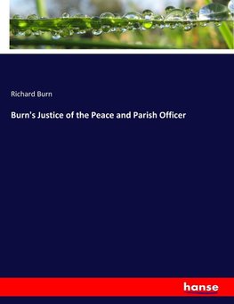 Burn's Justice of the Peace and Parish Officer