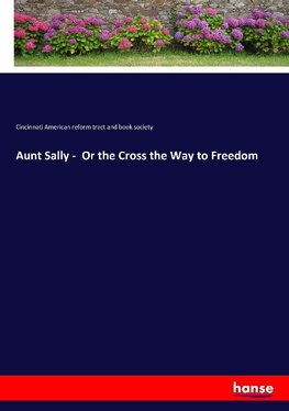 Aunt Sally -  Or the Cross the Way to Freedom