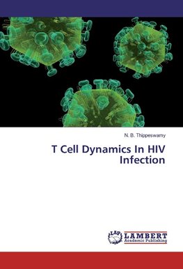 T Cell Dynamics In HIV Infection