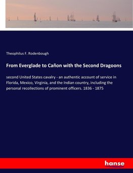 From Everglade to Cañon with the Second Dragoons