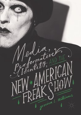 Media, Performative Identity, and the New American Freak Show