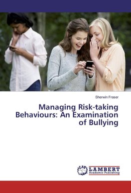 Managing Risk-taking Behaviours: An Examination of Bullying