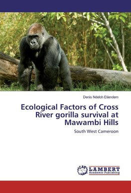 Ecological Factors of Cross River gorilla survival at Mawambi Hills