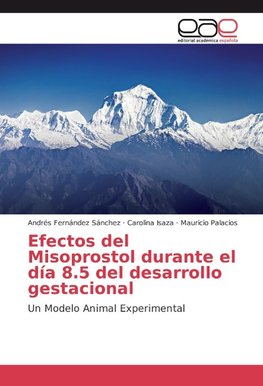 Efectos del Misoprostol durante el día 8.5 del desarrollo gestacional