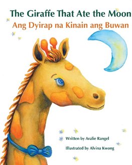 The Giraffe That Ate the Moon / Ang Dyirap na Kinain ang Buwan