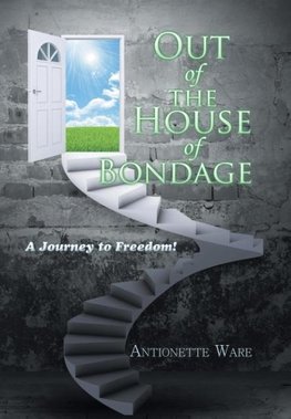 Out of the House of Bondage