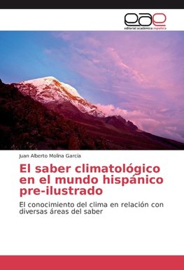 El saber climatológico en el mundo hispánico pre-ilustrado