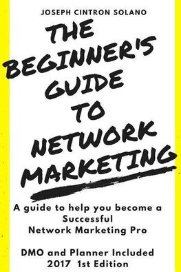 The Beginner's Guide to Network Marketing