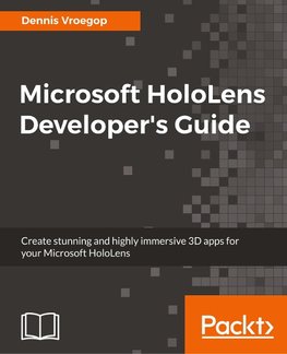 Microsoft HoloLens Developer's Guide