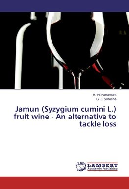 Jamun (Syzygium cumini L.) fruit wine - An alternative to tackle loss