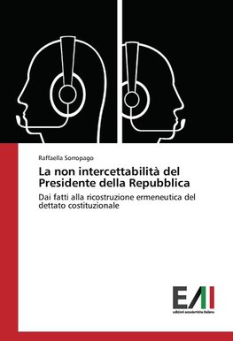 La non intercettabilità del Presidente della Repubblica