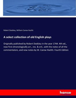 A select collection of old English plays