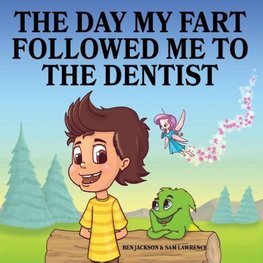 The Day My Fart Followed Me To The Dentist