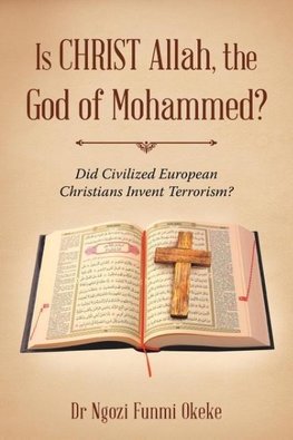 Is CHRIST Allah, the God of Mohammed?