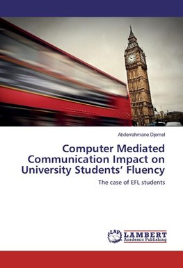 Computer Mediated Communication Impact on University Students' Fluency