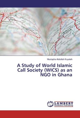 A Study of World Islamic Call Society (WICS) as an NGO in Ghana