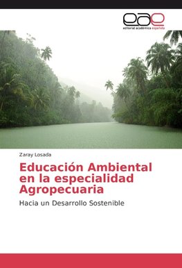 Educación Ambiental en la especialidad Agropecuaria