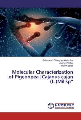 Molecular Characterization of Pigeonpea [Cajanus cajan (L.)Millsp"