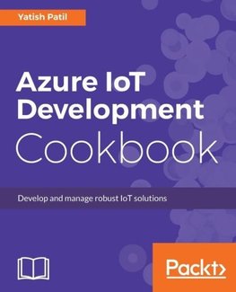 Azure IoT Development Cookbook