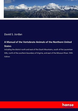 A Manual of the Vertebrate Animals of the Northern United States